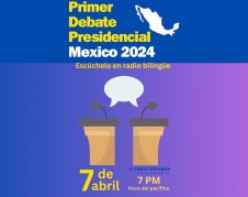 Este domingo Radio Bilingüe transmite el Primer Debate Presidencial de México